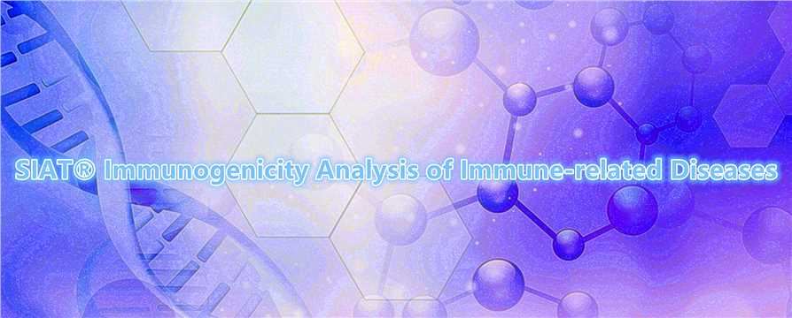 SIAT&reg; Immunogenicity Analysis of Immune-related Diseases. (Creative Biolabs Original)