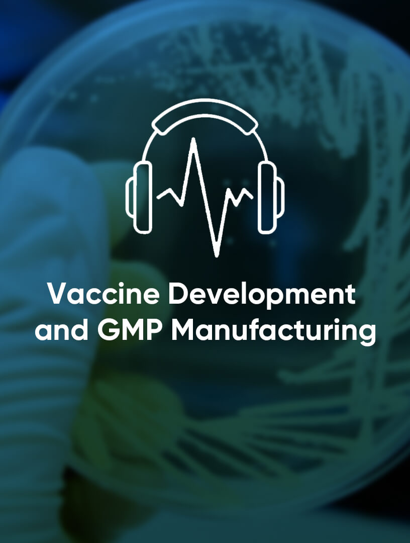 Vaccine Development & Manufacturing